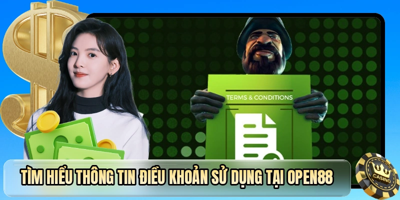 Tìm hiểu thông tin điều khoản sử dụng tại OPEN88
